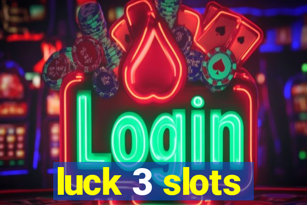 luck 3 slots